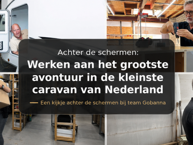 Achter de schermen: Werken aan het grootste avontuur in de kleinste caravan van Nederland