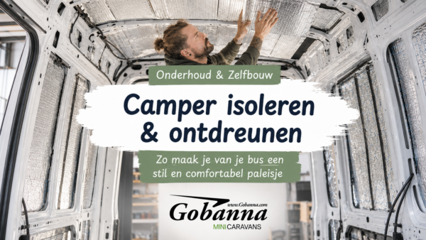 Header blog camper isoleren en ontdreunen Gobanna